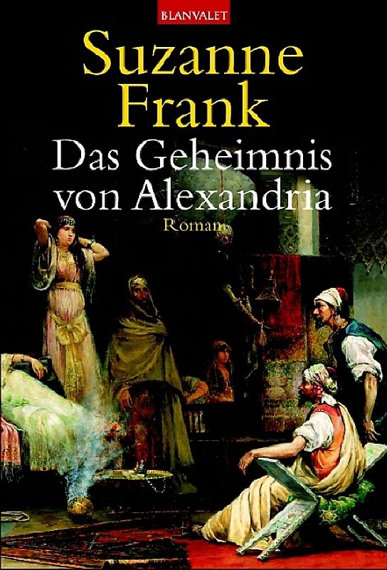 Das Geheimnis von Alexandria. Roman