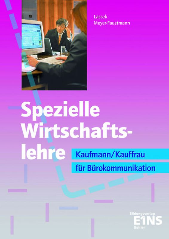 Spezielle Wirtschaftslehre / Spezielle Wirtschaftslehre für Kaufleute für Bürokommunikation