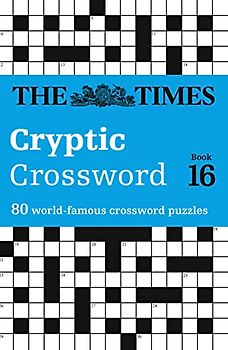 The Times Cryptic Crossword Book 16: 80 World-Famous Crossword Puzzles (The Times Crosswords)