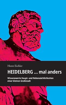 Heidelberg … mal anders