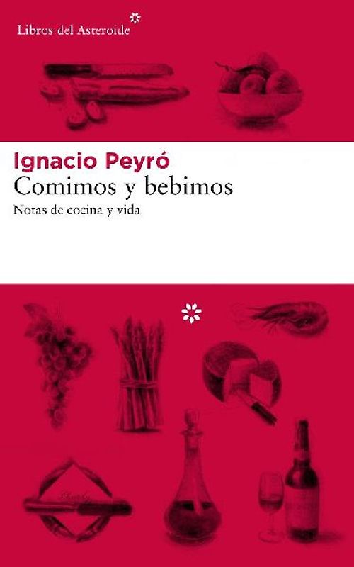 Comimos y bebimos : notas de cocina y vida