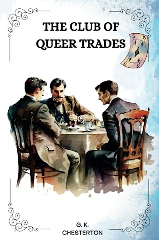 The Club of Queer Trades by G. K. Chesterton