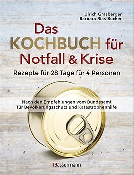 Das Kochbuch für Notfall und Krise - Rezepte für 28 Tage, 4 Personen 3 Mahlzeiten und 1 Snack pro Tag.