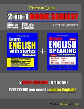 Preston Lee’s 2-in-1 Book Series! Learn English With Stories Lesson 1 – 40 For Thai Speakers + Master English Speaking - Volume 1 (Preston Lee's English For Thai Speakers)