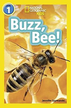 Buzz, Bee!: Level 1 (National Geographic Readers)
