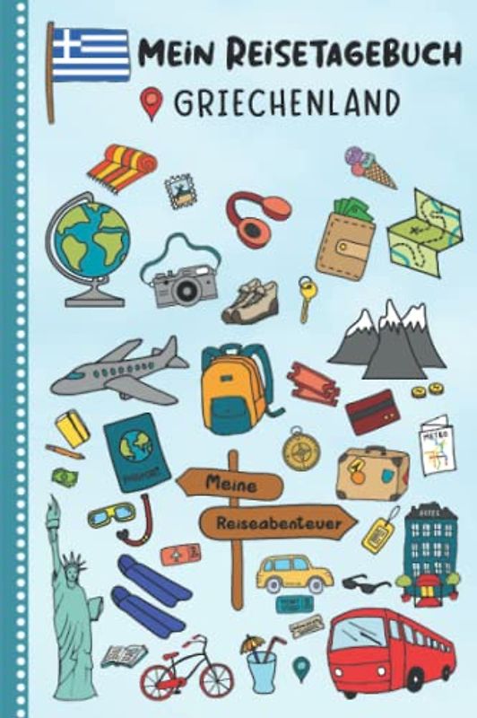 Reisetagebuch für Kinder Griechenland: Griechenland Urlaubstagebuch zum Ausfüllen,Eintragen,Malen,Einkleben für Ferien & Urlaub A5, Aktivitätsbuch & ... Kinder Buch für Reise & unterwegs