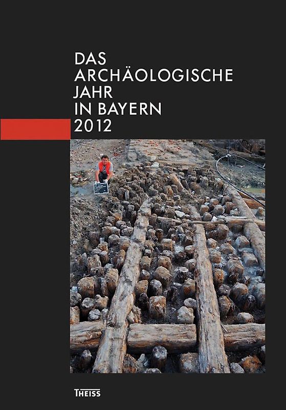 Das archäologische Jahr in Bayern