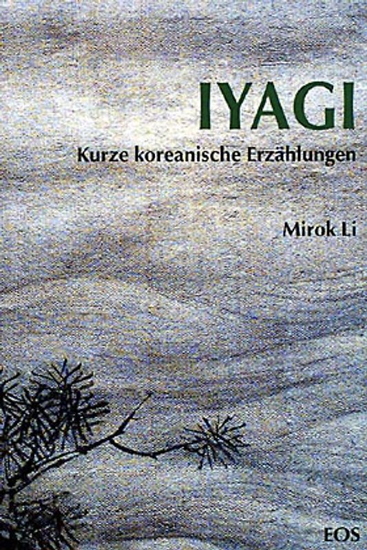 Iyagi. Kurze koreanische Erzählungen