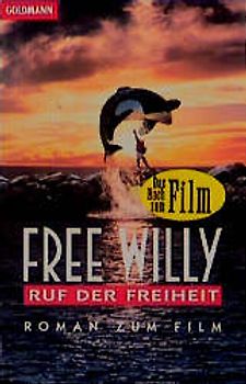 Free Willy. Ruf der Freiheit - Roman zum Film