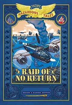 Raid of No Return: Bigger & Badder Edition (Nathan Hale's Hazardous Tales #7)
