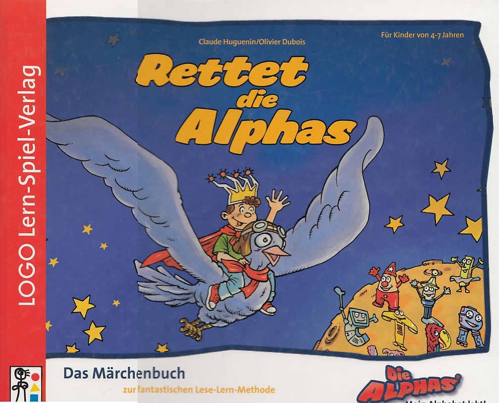 Rettet die Alphas: Das Märchenbuch zur fantastischen Lese-Lern-Methode - Claude Huguenin [Gebundene Ausgabe]