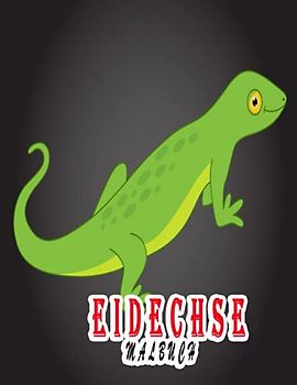 Eidechse Malbuch: Ein tolles Malbuch zum Entspannen und Stressabbau, tolle Illustrationen für Kinder und Erwachsene
