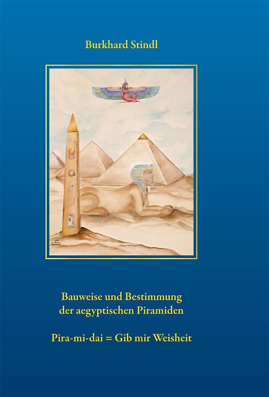 Bauweise und Bestimmung der ägyptischen Pyramiden