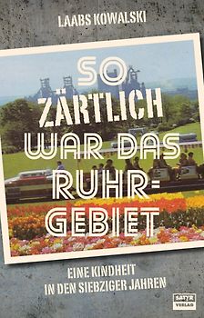 So zärtlich war das Ruhrgebiet