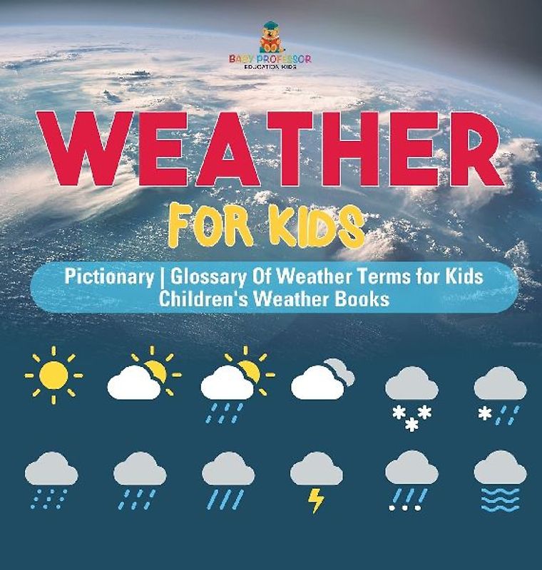 Weather for Kids - Pictionary | Glossary Of Weather Terms for Kids | Children's Weather Books