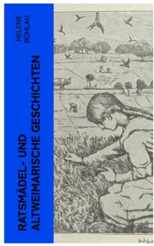 Ratsmädel- und Altweimarische Geschichten