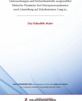 Untersuchungen und Verlaufskontrolle ausgewählter klinischer Parameter bei Osteoporosepatienten nach Umstellung auf Zoledronsäure 5 mg i.v.