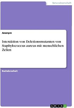 Interaktion von Deletionsmutanten von Staphylococcus aureus mit menschlichen Zellen