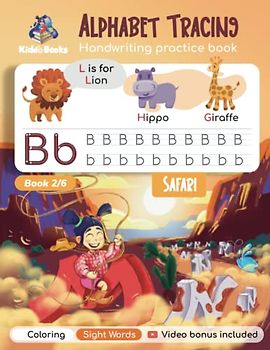Safari Alphabet Tracing Handwriting Practice Book: Learn to Trace Letters and words Workbook For Kids: Preschool Writing Workbook with Sight Words, Coloring For Pre K, Kindergarten And Preschool