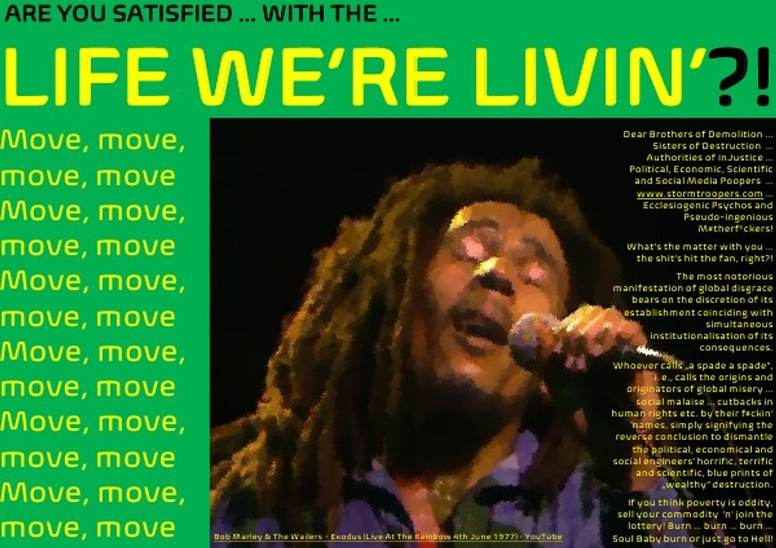 ARE YOU SATISFIED … WITH THE … LIFE WE‘RE LIVIN‘?! [„Exodus of the People“]