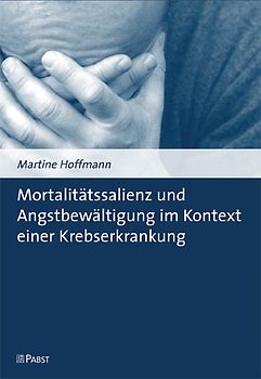 Mortalitätssalienz und Angstbewältigung im Kontext einer Krebserkrankung