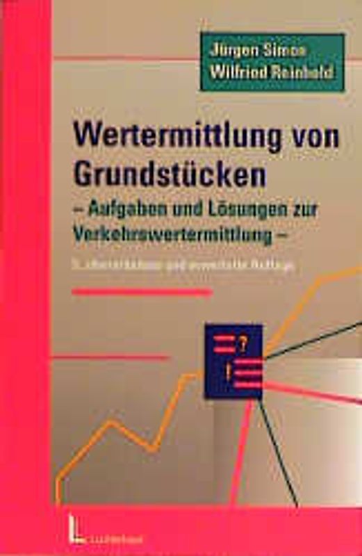 Wertermittlung von Grundstücken. Aufgaben und Lösungen zur Verkehrswertermittlung sowie Anleitung zur Ermittlung von Gebäudeherstellungskosten nach NHK 95