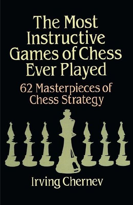 The Most Instructive Games of Chess Ever Played
