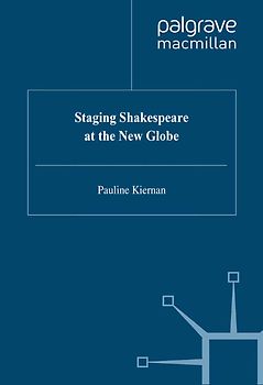 Staging Shakespeare at the New Globe
