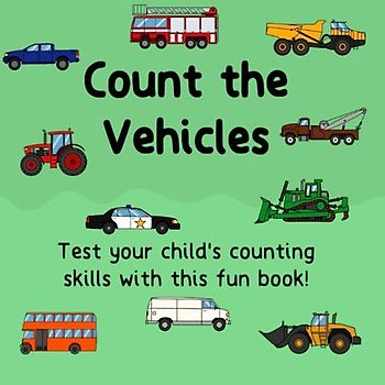 Count the Vehicles: Test your child's counting skills with this fun book!