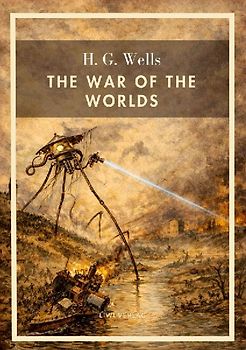 H. G. Wells: The War of the Worlds (English Edition)