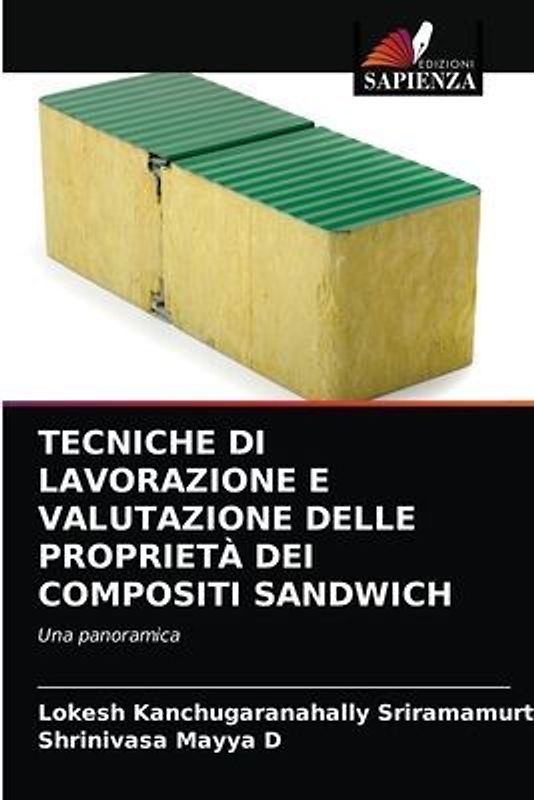 TECNICHE DI LAVORAZIONE E VALUTAZIONE DELLE PROPRIETÀ DEI COMPOSITI SANDWICH