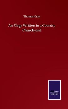 An Elegy Written in a Country Churchyard