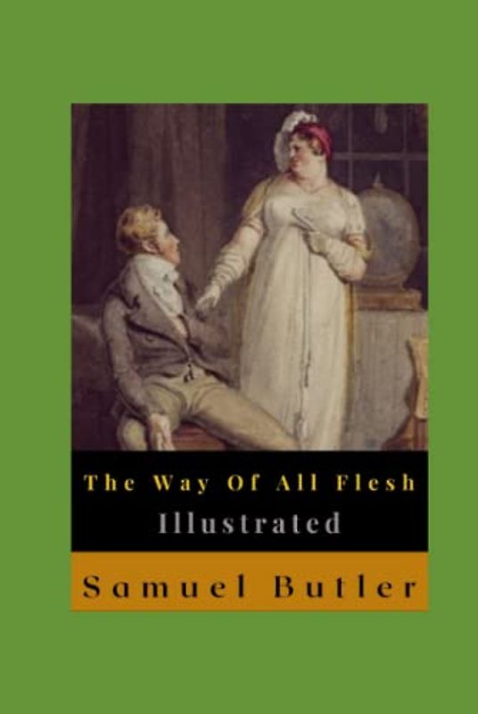 The Way Of All Flesh Illustrated: Autobiography