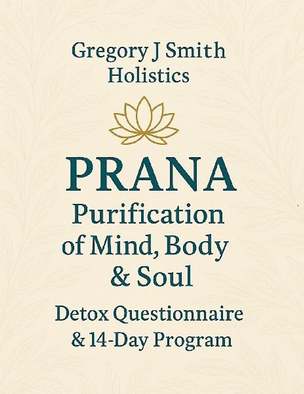 PRANA Purification - For The Mind, Body & Soul - Detox Questionnaire & 14 Day Program