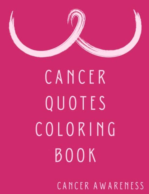 Fuck Cancer Inspirational Quotes Colouring Book : Positive Quotes For Cancel Patients , 100 Pages , 50 Motivational Quotes , Fight Cancer , Stay Positive
