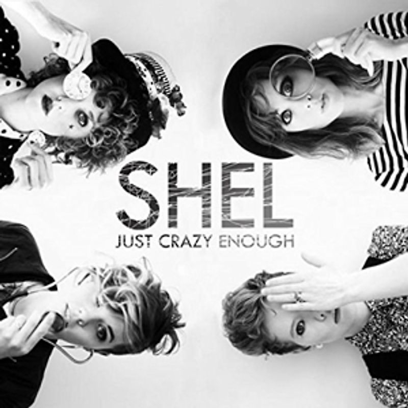 Shel - Just Crazy Enough