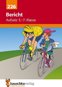 Bericht. Aufsatz 5.-7. Klasse, A5- Heft