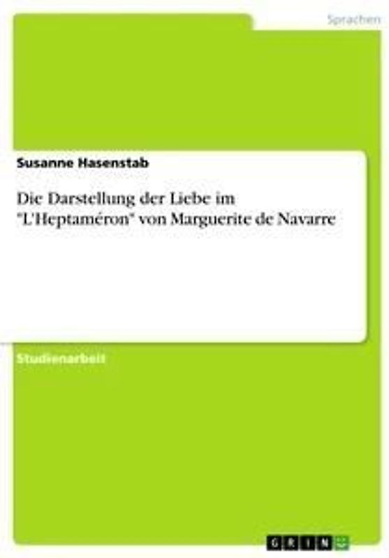 Die Darstellung der Liebe im "L'Heptaméron" von Marguerite de Navarre