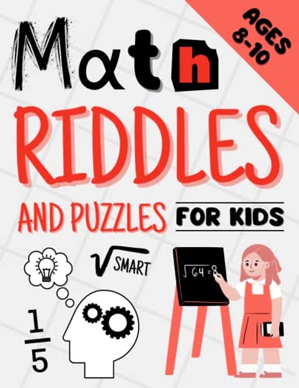 Math Riddles And Puzzles For Smart Kids Ages 8-10: Fun Brain Teasers, Trick Questions and Math Logic Puzzles for Kids with Answers | Brain Games ... | Math Games, Sudoku, Riddles and More |
