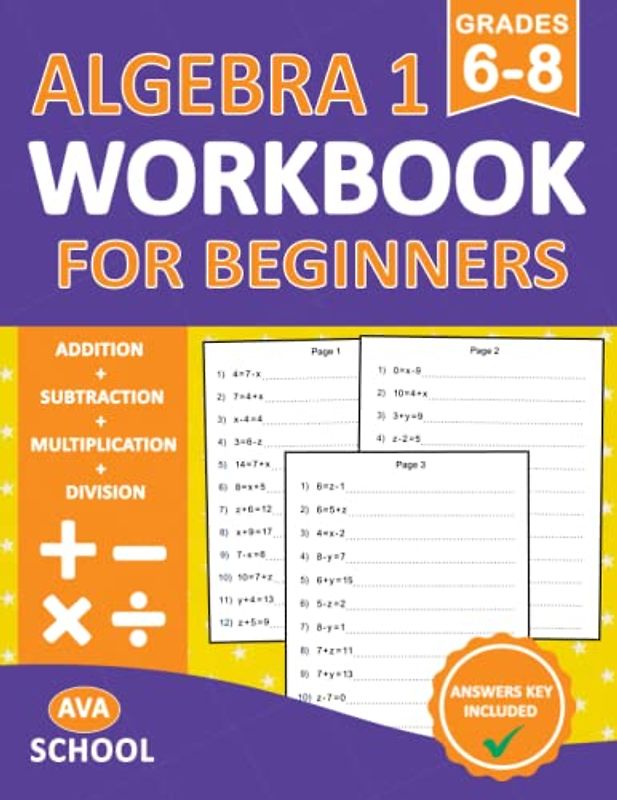 Algebra 1 Workbook For Beginners Grades 6-8 Addition, Subtraction, Multiplication, Division Exercises With Answers: Algebra 1 Review and Practice Book ... | Algebra 1 Essentials Practice Workbook