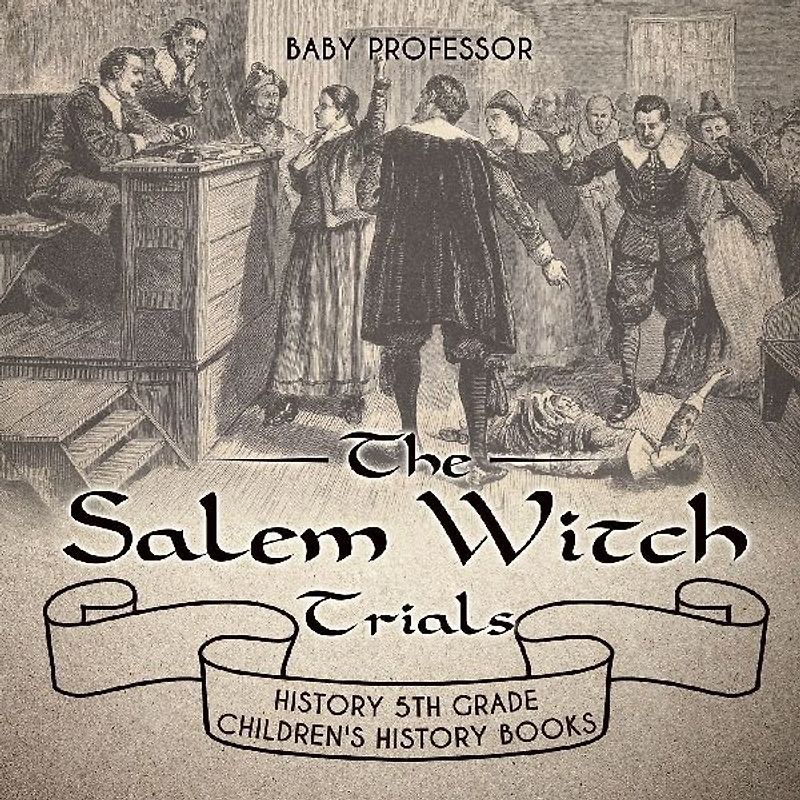 The Salem Witch Trials - History 5th Grade Children's History Books