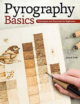 Irish, L: Pyrography Basics: Techniques and Exercises for Beginners