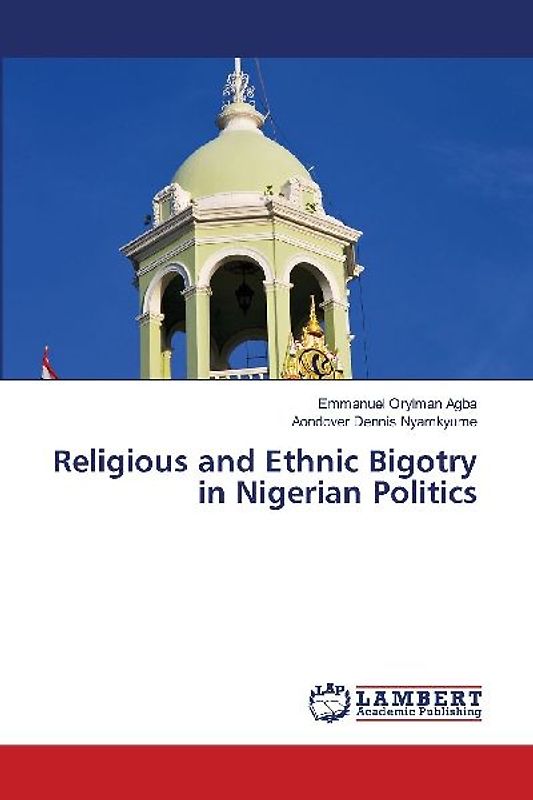 Religious and Ethnic Bigotry in Nigerian Politics