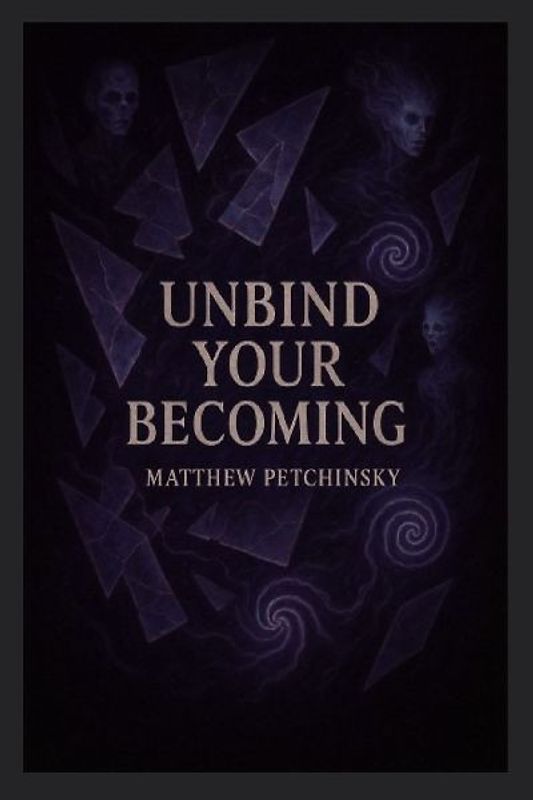 Unbind Your Becoming