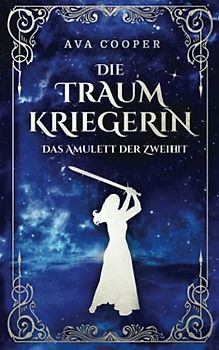 Die Traumkriegerin: Das Amulett der Zweiheit
