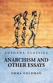 Anarchism And Other Essays