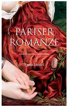 Pariser Romanze: Glücksgeschichte aus unheilvoller Zeit (Historischer Liebesroman)