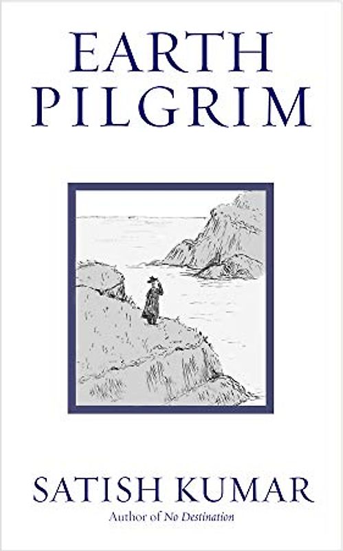 Earth Pilgrim: Conversations with Satish Kumar