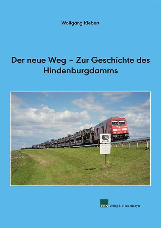 Der neue Weg – Zur Geschichte des Hindenburgdamms
