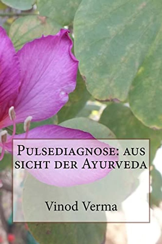Pulsediagnose: aus sicht der Ayurveda